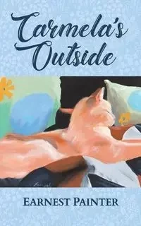 Carmela's Outside - Earnest Painter