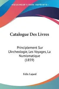 Catalogue Des Livres - Felix Lajard