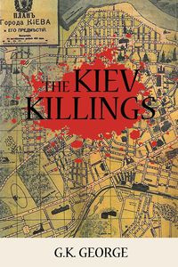 The Kiev Killings - George G. K.