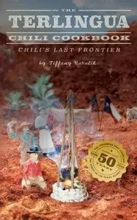 The Terlingua Chili Cookbook - Tiffany Harelik
