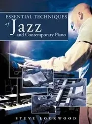 Essential Techniques of Jazz and Contemporary Piano - Steve Lockwood