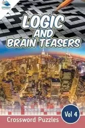 Logic and Brain Teasers Crossword Puzzles Vol 4 - Speedy Publishing LLC