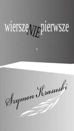 Wiersze nie pierwsze - Szymon Krasuski