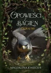 Opowieści z Bagien Tom 3 - Magdalena Kwiecień