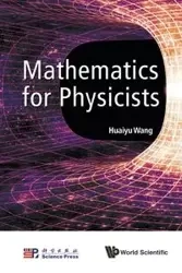 MATHEMATICS FOR PHYSICISTS - HUAIYU WANG