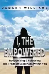 I, The Empowered - Williams Jamarr