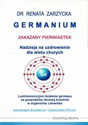 audiobook Germanium zakazany pierwiastek. Nadzieja na uzdrowienie dla wielu chorych. - Dr Renata Zarzycka