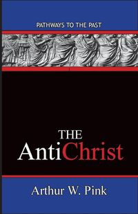 The AntiChrist - Arthur Pink W