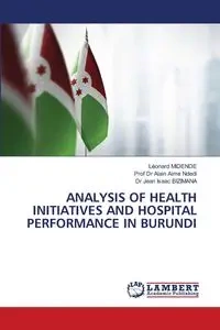 ANALYSIS OF HEALTH INITIATIVES AND HOSPITAL PERFORMANCE IN BURUNDI - MIDENDE Léonard