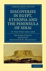 Discoveries in Egypt, Ethiopia and the Peninsula of Sinai, in the Years 1842-1845 - Richard Lepsius