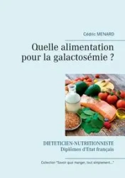 Quelle alimentation pour la galactosémie ? - MENARD Cédric