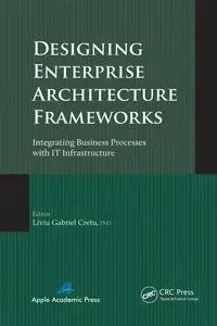 Designing Enterprise Architecture Frameworks - Cretu Liviu Gabriel