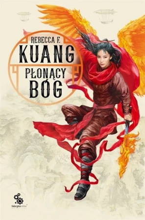 Trylogia Wojen MakowychT.3 Płonący bóg - Rebecca F. Kuang