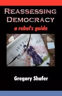 Reassessing Democracy - Gregory Shafer