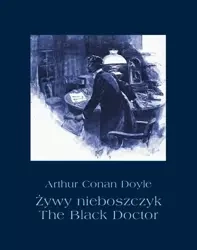 eBook Żywy nieboszczyk. The Black Doctor - Arthur Conan Doyle mobi epub