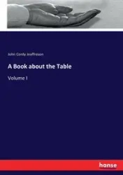 A Book about the Table - John Jeaffreson Cordy