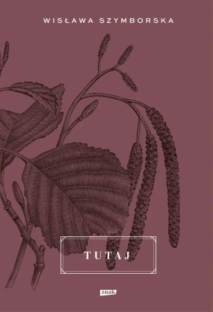 Tutaj w.2022 - Wisława Szymborska