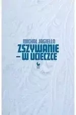 Zszywanie - w ucieczce - Michał Jagiełło