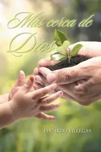 Mas Cerca de Dios - Eduardo Villegas