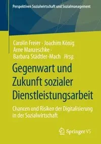 Gegenwart und Zukunft sozialer Dienstleistungsarbeit - Freier Carolin