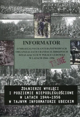 Żołnierze wyklęci i podziemie niepodległościowe.. - praca zbiorowa