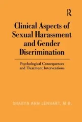 Clinical Aspects of Sexual Harassment and Gender Discrimination - Sharyn Ann Lenhart