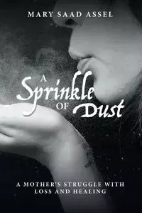 A Sprinkle of Dust - Mary Assel Saad