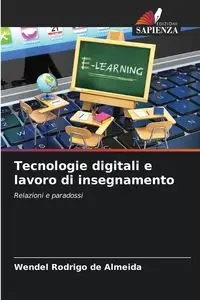 Tecnologie digitali e lavoro di insegnamento - Rodrigo Almeida Wendel de