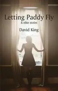 Letting Paddy Fly - David King