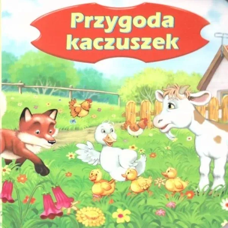 Przygody kaczuszek - praca zbiorowa