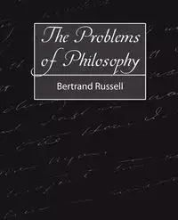 The Problems of Philosophy - Russell Bertrand