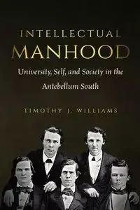 Intellectual Manhood - Williams Timothy J.