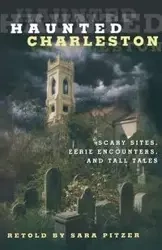 Haunted Charleston - Sara Pitzer