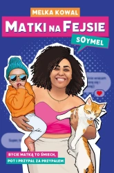 Matki na fejsie wyd. kieszonkowe - Melka Kowal