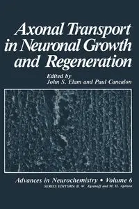 Axonal Transport in Neuronal Growth and Regeneration - Elam John