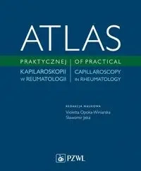 Atlas praktycznej kapilaroskopii w reumatologii - Opoka-Winiarska, Jeka