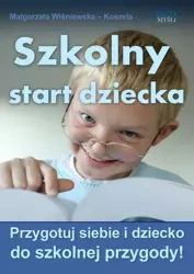 Szkolny start dziecka (Wersja elektroniczna (PDF)) - Małgorzata Wiśniewska - Koszela