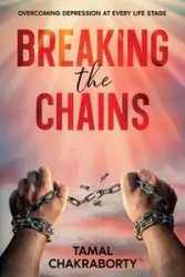 Breaking the Chains - Chakraborty Tamal