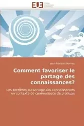 Comment favoriser le partage des connaissances? - HARVEY-J