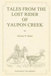 Tales From the Lost Rider of Yaupon Creek - Brune Herman W.