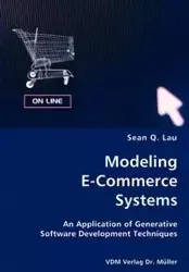 Modeling E-Commerce Systems- An Application of Generative Software Development Techniques - Sean Q. Lau