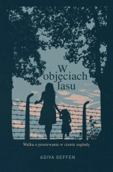 W objęciach lasu - Adiva Geffen, Anna Żbikowska