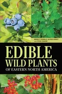 Edible Wild Plants of Eastern North America - Fernald Merritt L.