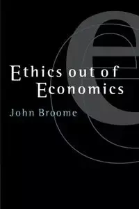 Ethics Out of Economics - John Broome