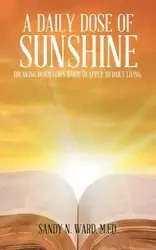A Daily Dose of Sunshine - Ward Sandy M.ED N.