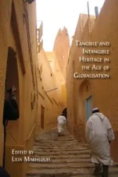 Tangible and Intangible Heritage in the Age of Globalisation - Lilia Makhloufi