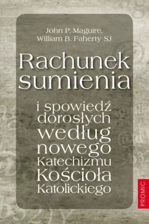Rachunek sumienia i spowiedź dorosłych - John P. Maguire, William B. Faherty SJ