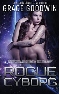 Rogue Cyborg - Grace Goodwin