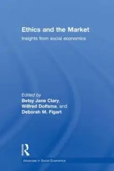 Ethics and the Market - Betsy Jane Clary