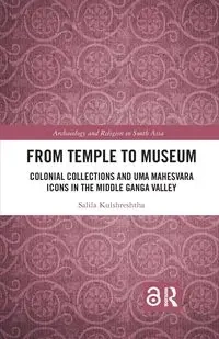 From Temple to Museum - Kulshreshtha Salila